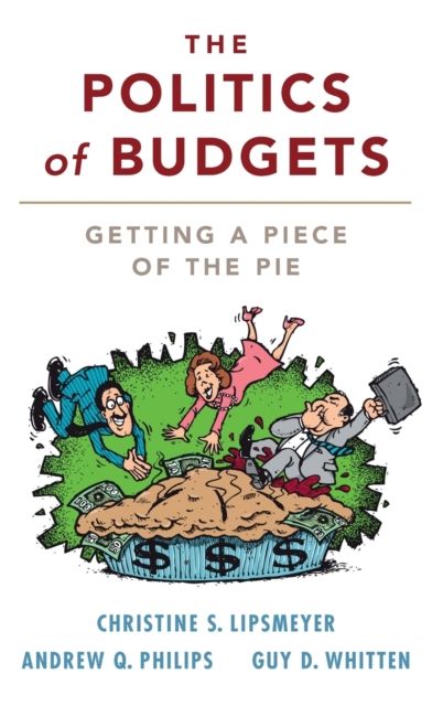 The Politics of Budgets : Getting a Piece of the Pie
