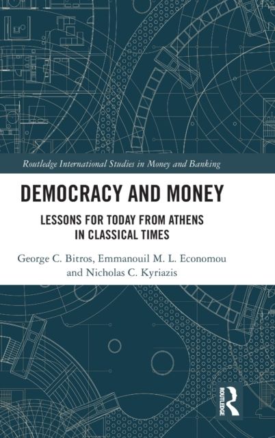 Democracy and Money : Lessons for Today from Athens in Classical Times
