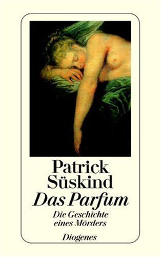 Das Parfum : die Geschichte eines Mörders
