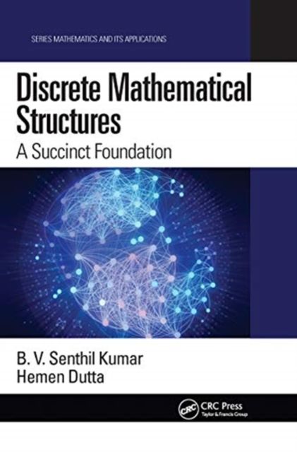 Discrete Mathematical Structures : A Succinct Foundation
