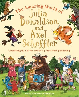 The amazing world of Julia Donaldson and Axel Scheffler