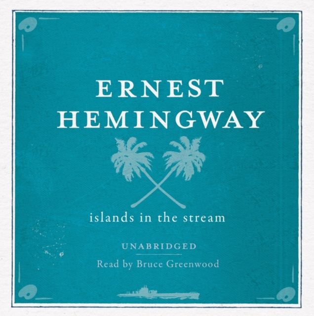 Islands in the Stream UNABRIDGED Audio CD