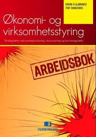 Arbeidsbok til Økonomi- og virksomhetsstyring : strategistøtte ved prestasjonsstyring, ressursstyring og beslutningsstøtte