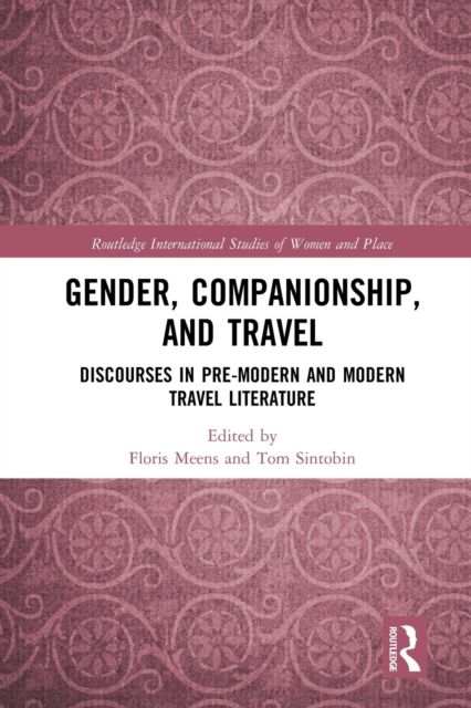 Gender, Companionship, and Travel : Discourses in Pre-modern and Modern Travel Literature