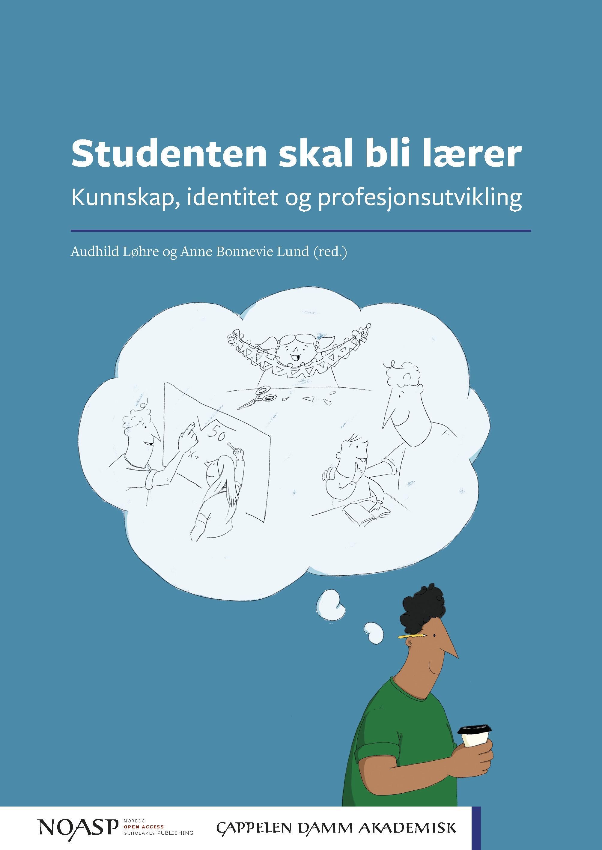 Studenten skal bli lærer : kunnskap, identitet og profesjonsutvikling