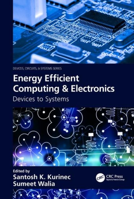 Energy Efficient Computing & Electronics : Devices to Systems