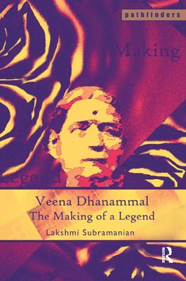 Veena Dhanammal : The Making of a Legend