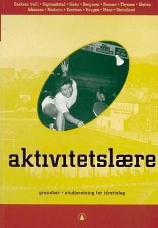 Aktivitetslære : grunnbok : studieretning for idrettsfag