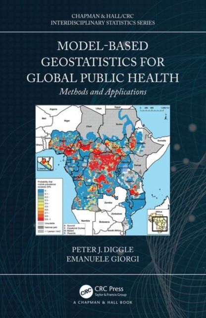 Model-based Geostatistics for Global Public Health : Methods and Applications