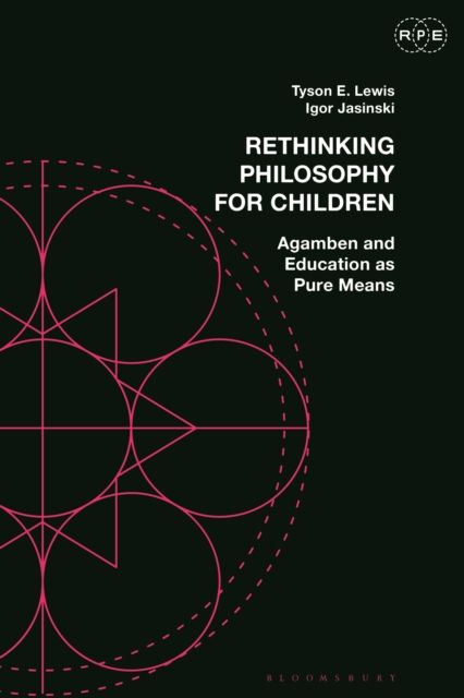 Rethinking Philosophy for Children : Agamben and Education as Pure Means