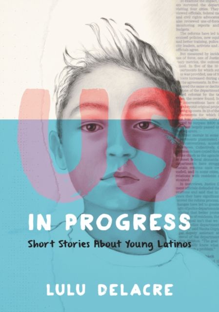 Forsidebilde av Us, in Progress: Short Stories About Young Latinos