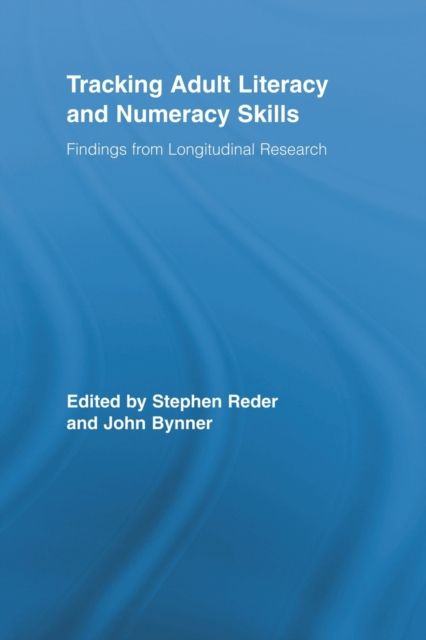 Tracking Adult Literacy and Numeracy Skills : Findings from Longitudinal Research