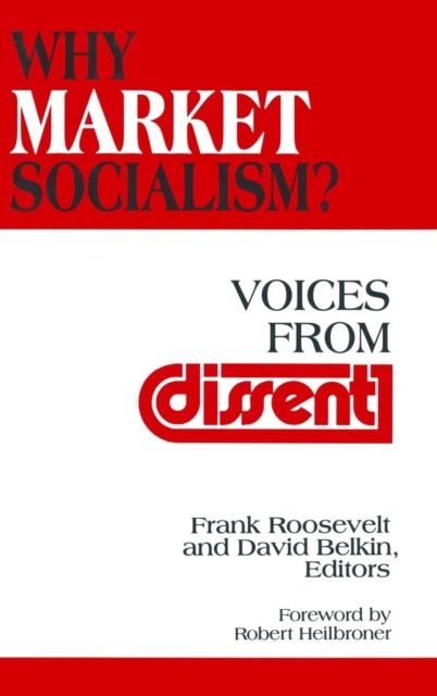 Why Market Socialism? : Voices from Dissent