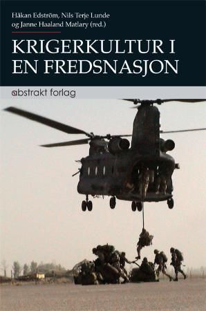 Krigerkultur i en fredsnasjon : norsk militærprofesjon i endring