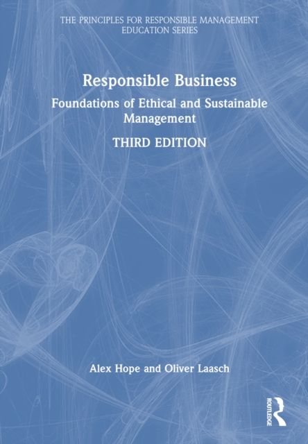 Responsible Business : Foundations of Ethical and Sustainable Management
