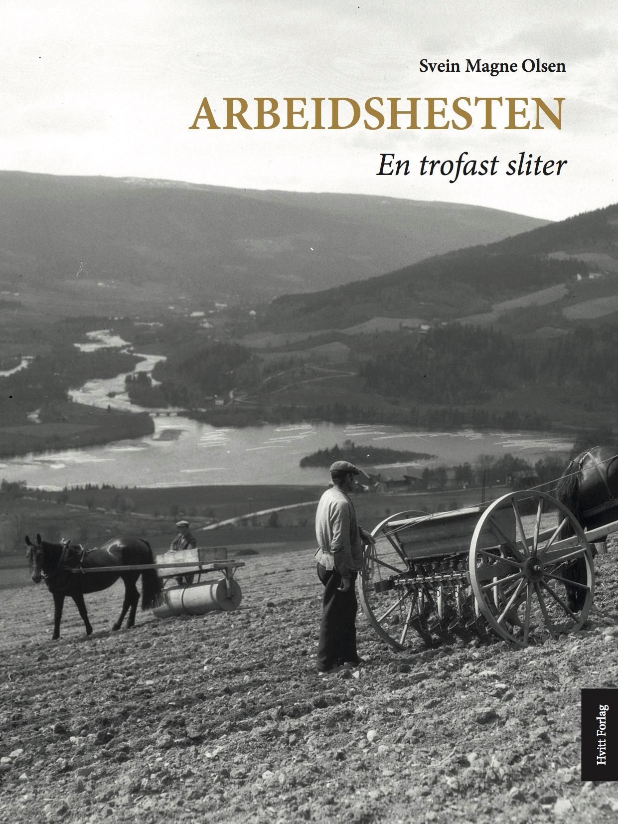 Arbeidshesten : en trofast sliter