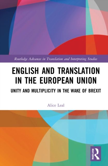 English and Translation in the European Union : Unity and Multiplicity in the Wake of Brexit