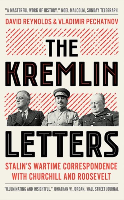 The Kremlin Letters : Stalin's Wartime Correspondence with Churchill and Roosevelt