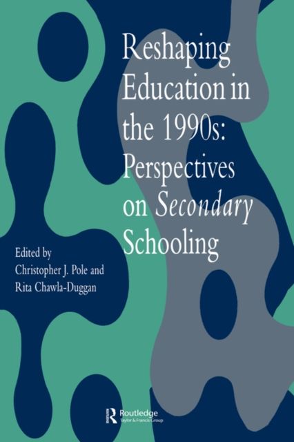Reshaping Education In The 1990s : Perspectives On Secondary Schooling