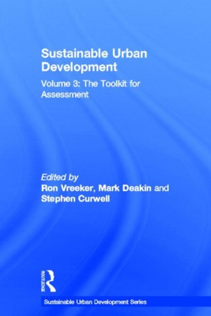 Sustainable Urban Development Volume 3 : The Toolkit for Assessment