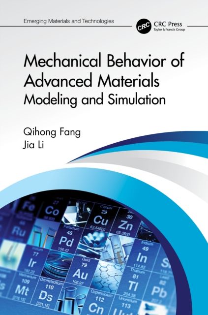 Mechanical Behavior of Advanced Materials: Modeling and Simulation : Modeling and Simulation