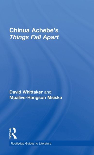 Chinua Achebe's Things Fall Apart : A Routledge Study Guide