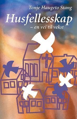 Husfellesskap : en vei til vekst