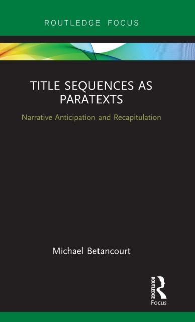 Title Sequences as Paratexts : Narrative Anticipation and Recapitulation