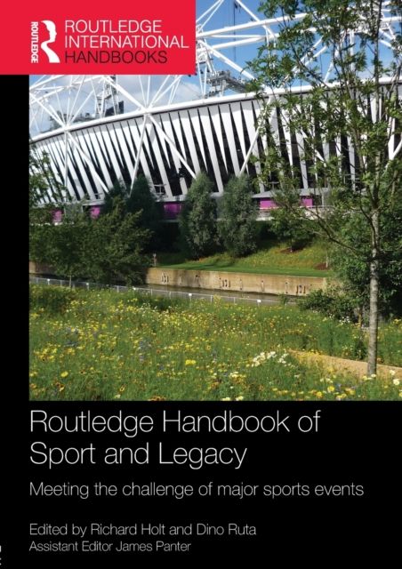 Routledge Handbook of Sport and Legacy : Meeting the Challenge of Major Sports Events