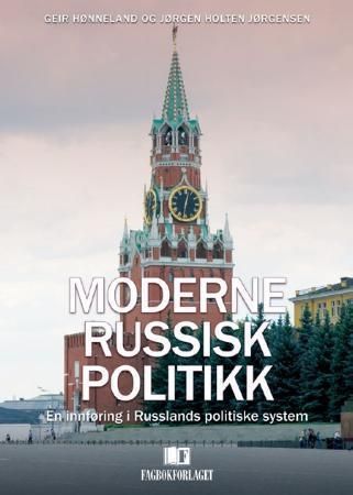 Moderne russisk politikk : en innføring i Russlands politiske system