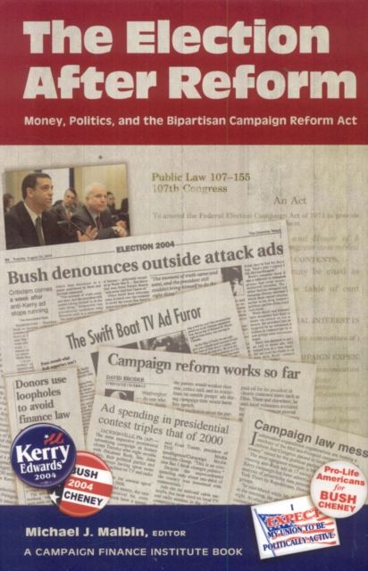 The Election After Reform : Money, Politics, and the Bipartisan Campaign Reform Act