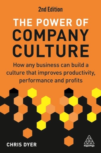 Forsidebilde av The Power of Company Culture : How Any Business can Build a Culture that Improves Productivity, Performance and Profits
