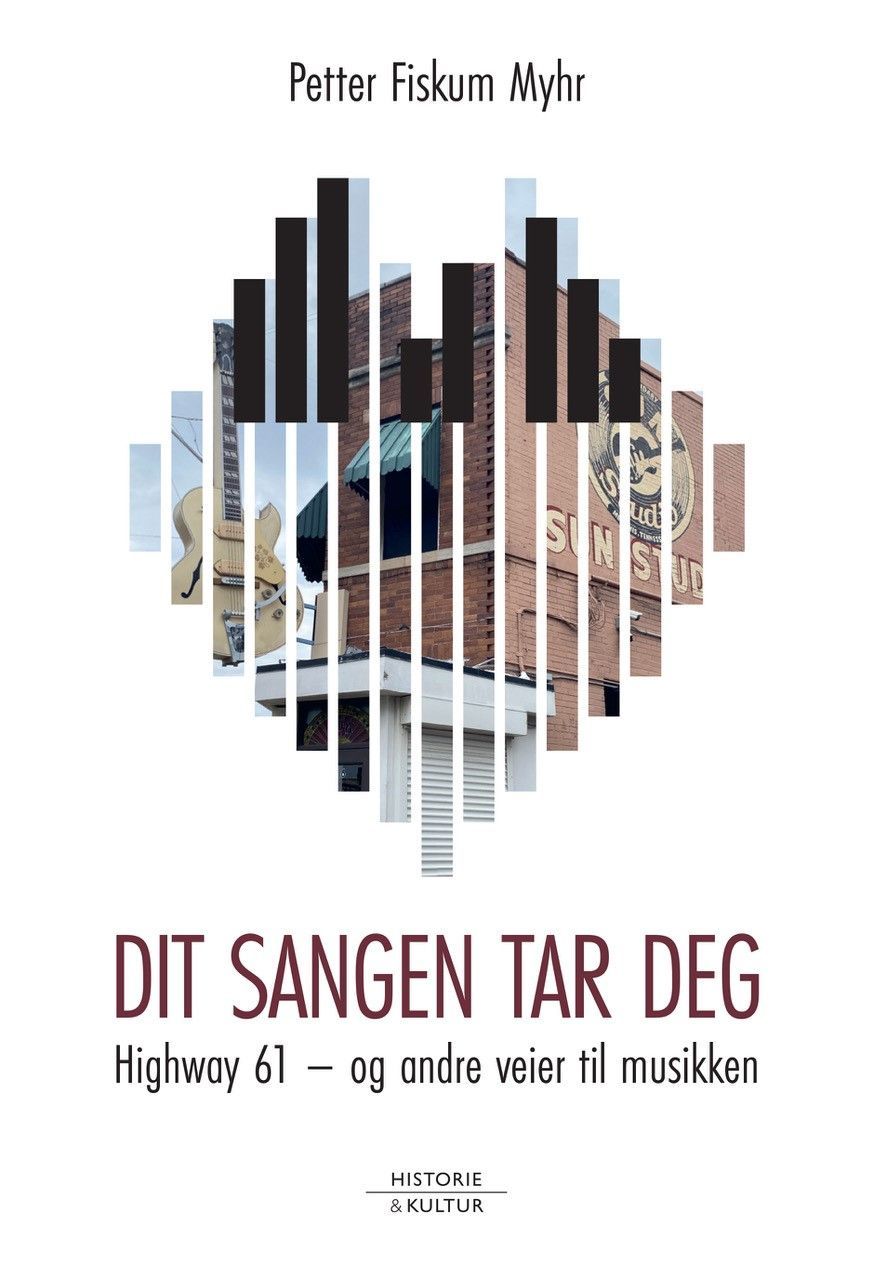 Dit sangen tar deg : Highway 61 - og andre veier til musikken