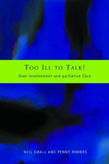 Too Ill to Talk? : User Involvement in Palliative Care