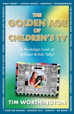 The Golden Age of Children's TV : The shows we loved growing-up, the perfect gift