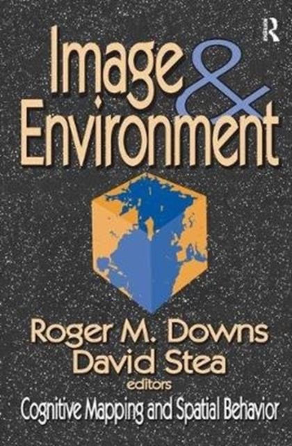 Image and Environment : Cognitive Mapping and Spatial Behavior
