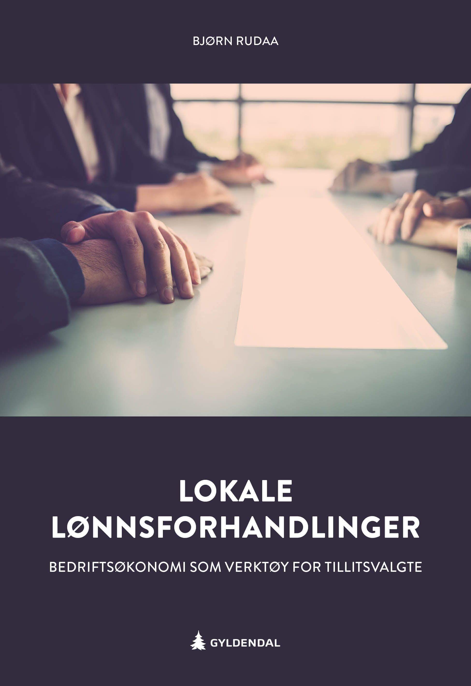 Lokale lønnsforhandlinger : bedriftsøkonomi som verktøy for tillitsvalgte