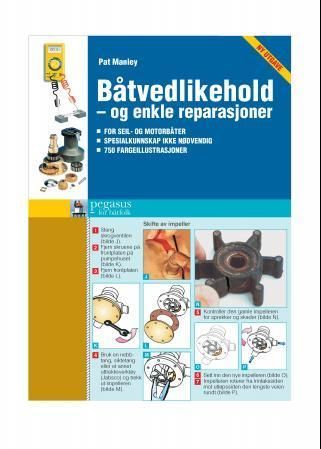 Båtvedlikehold - og enkle reperasjoner : for seil og motorbåter, spesialkunnskaper ikke nødvendig - 750 fargeillustrasjoner
