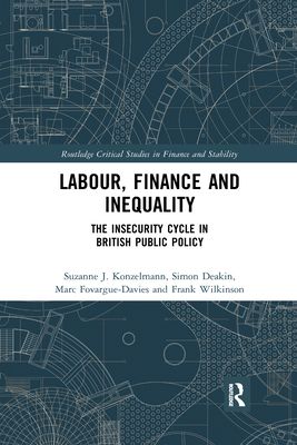 Labour, Finance and Inequality : The Insecurity Cycle in British Public Policy