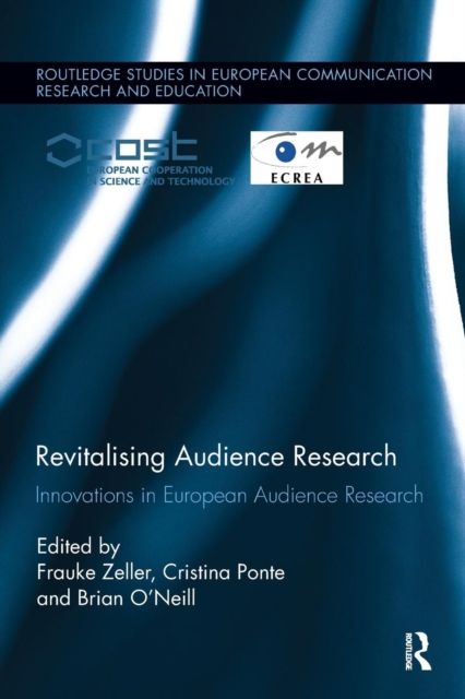 Revitalising Audience Research : Innovations in European Audience Research