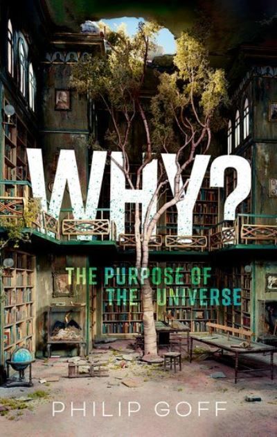 Why? : the purpose of the universe