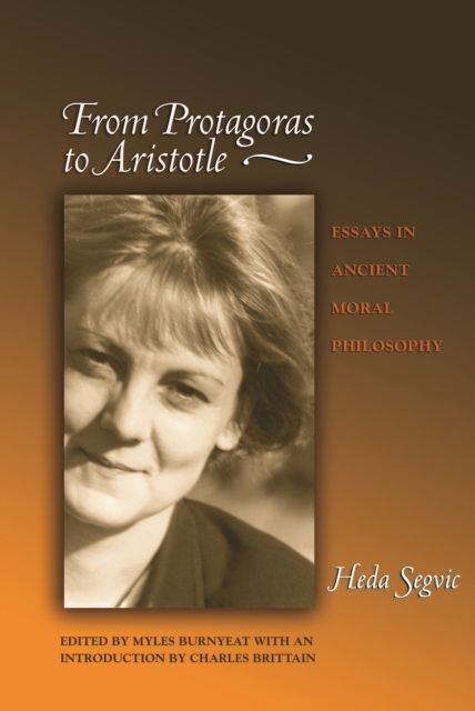 From Protagoras to Aristotle : Essays in Ancient Moral Philosophy