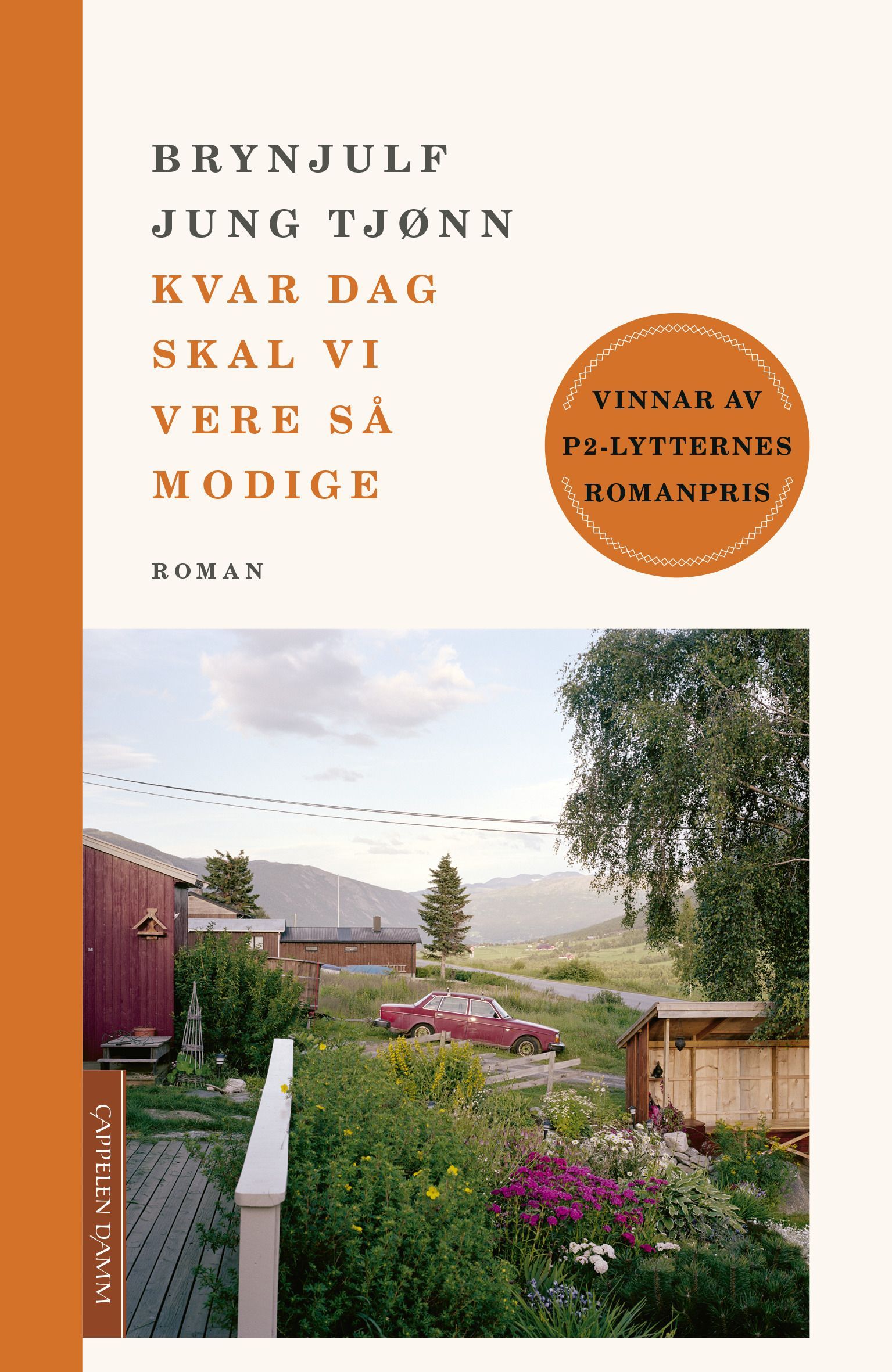 Kvar dag skal vi vere så modige : roman