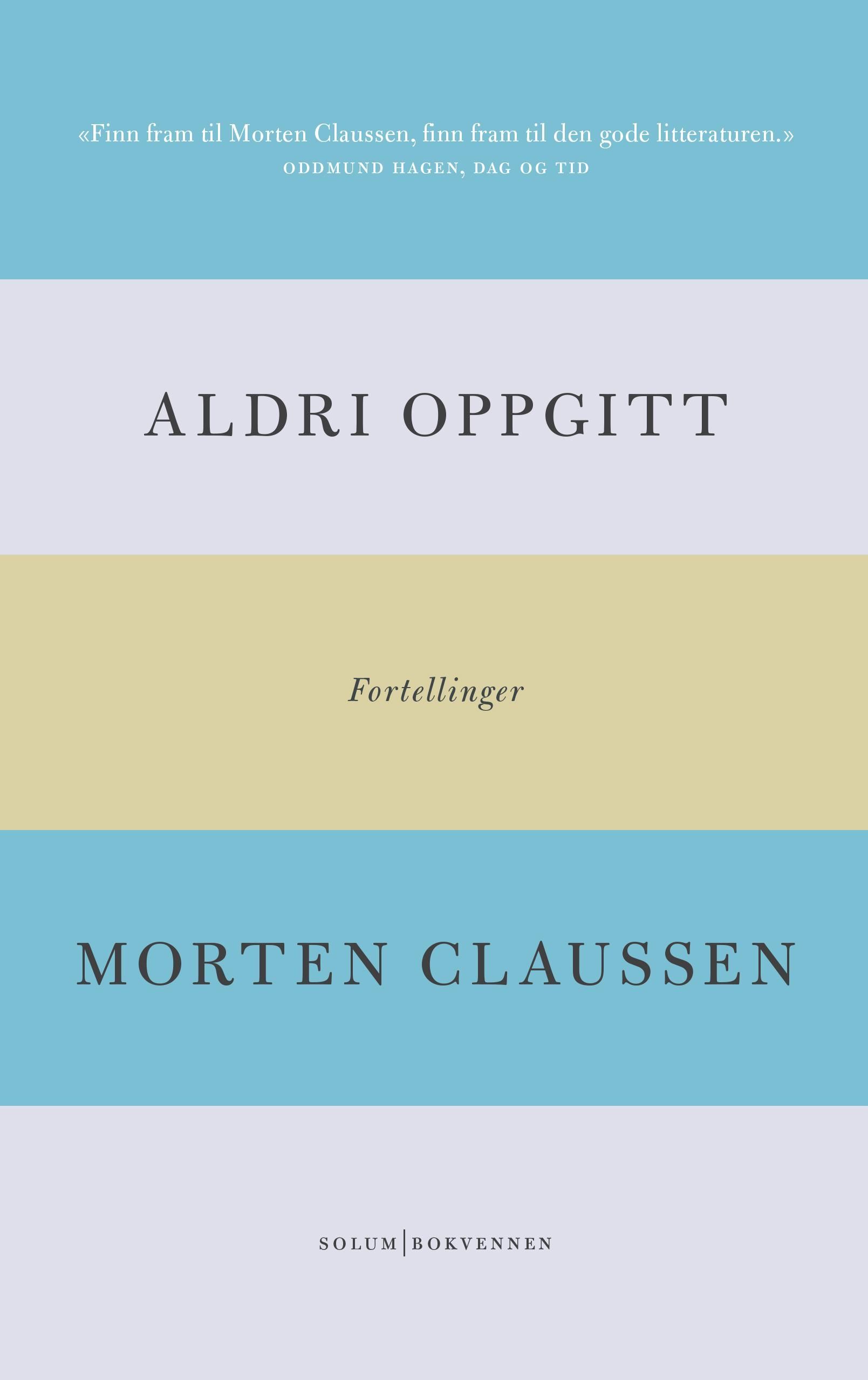 Aldri oppgitt : fortellinger
