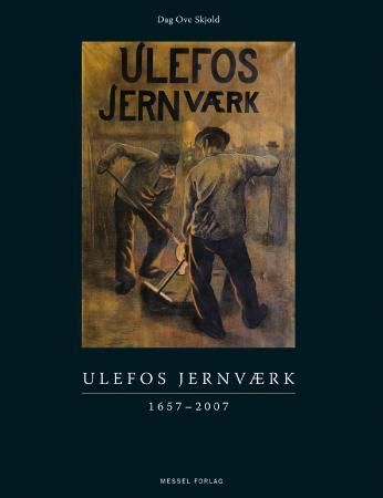 Ulefos jernværk : 1657 - 2007