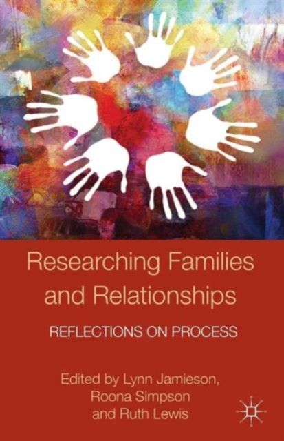 Researching Families and Relationships : Reflections on Process