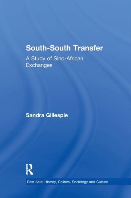 South-South Transfer : A Study of Sino-African Exchanges