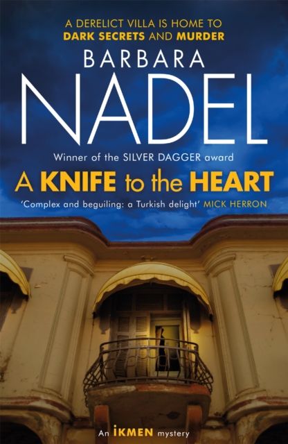 A Knife to the Heart (Ikmen Mystery 21) : Inspiration for THE TURKISH DETECTIVE, BBC Two's sensational new TV series