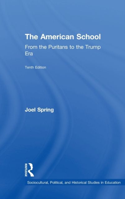 The American School : From the Puritans to the Trump Era