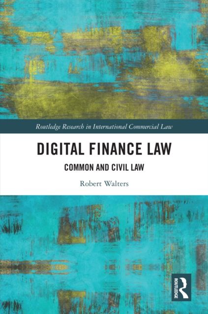 Digital Finance Law : Common and Civil Law